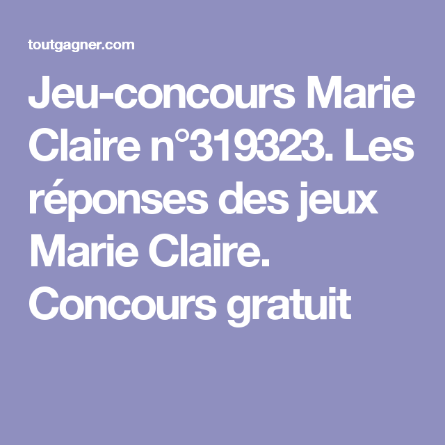 MARIE CLAIRE a organisé le jeu concours N°29323 – MARIE CLAIRE
